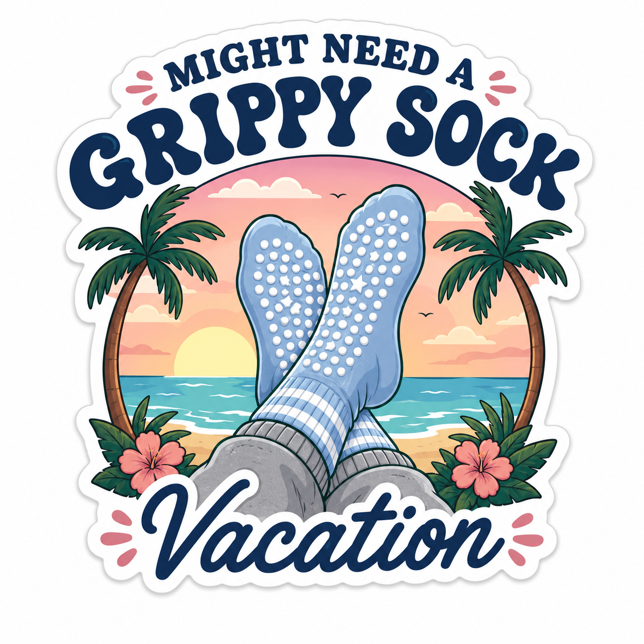 Might Need A Grippy Sock Vacation Sticker