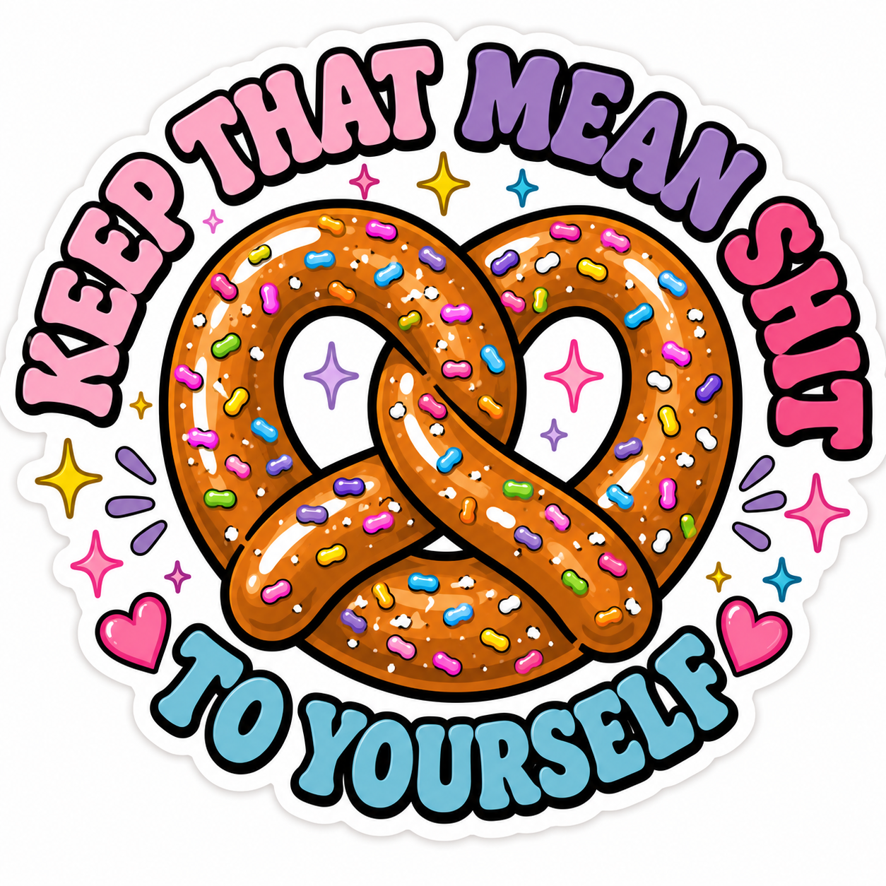 Keep That Mean Shit To Yourself Sticker