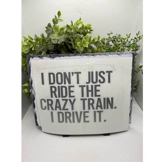 Drive the Crazy Train Decal