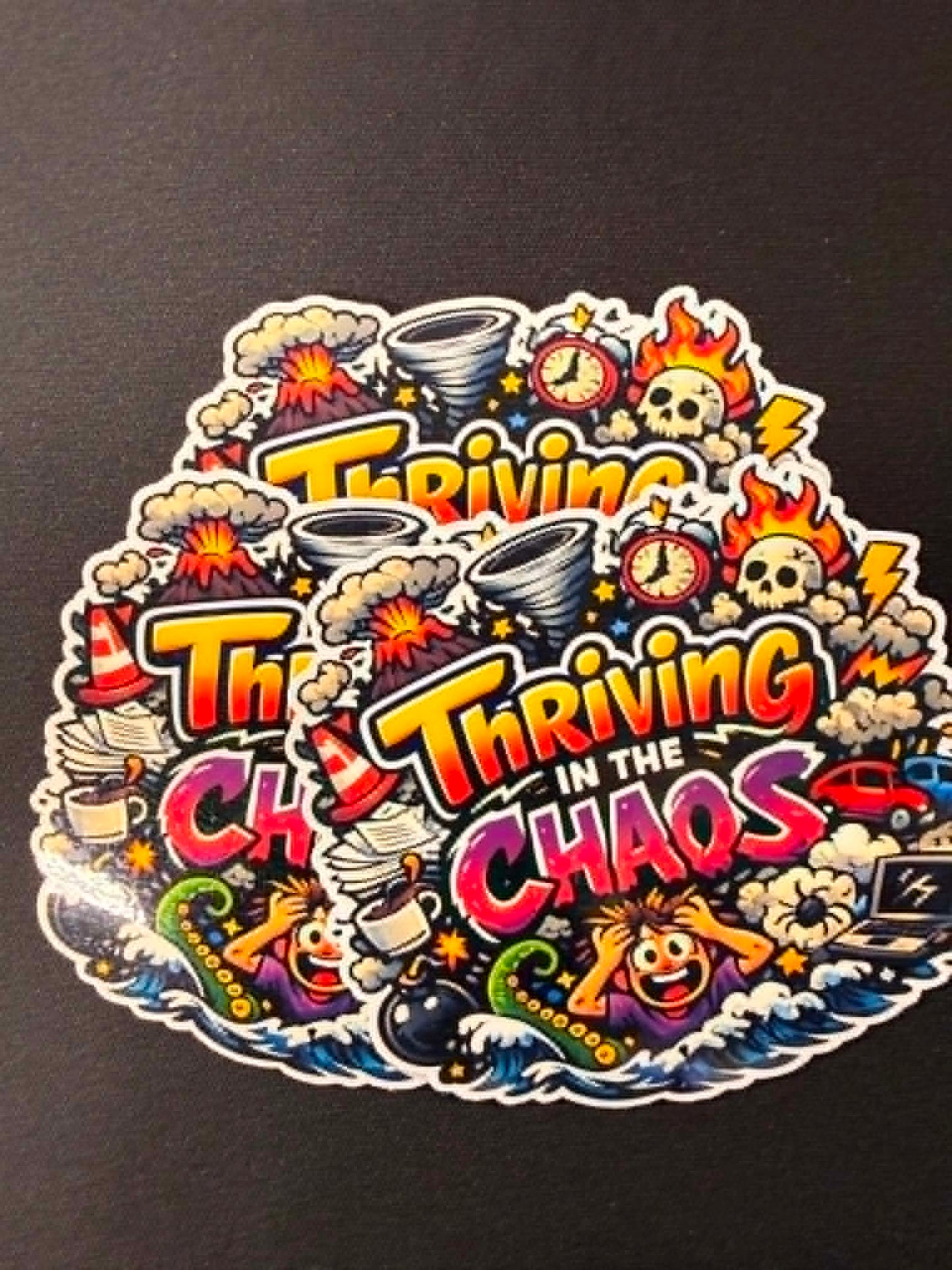 Thriving in the chaos sticker