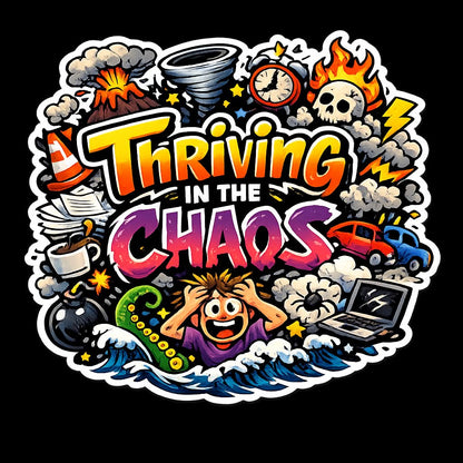 Thriving in the chaos sticker