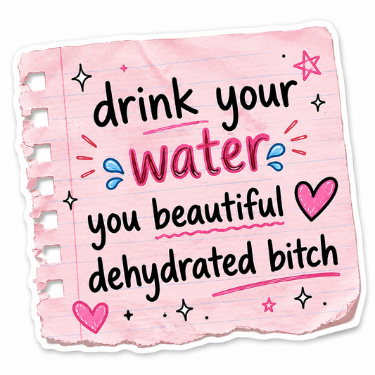 Drink Your Water Sticker