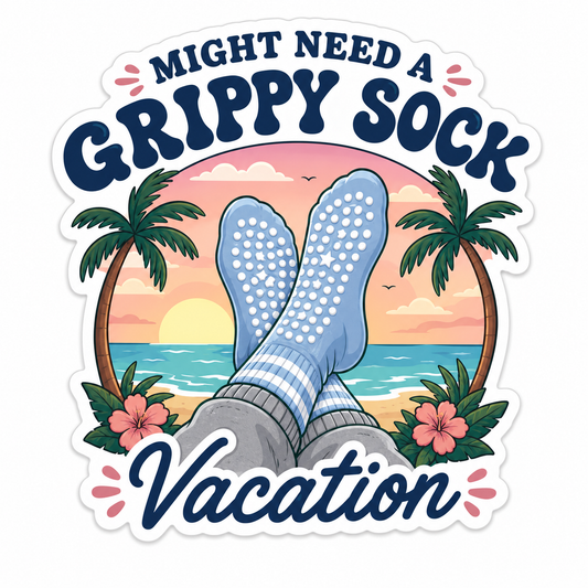 Might Need A Grippy Sock Vacation Sticker