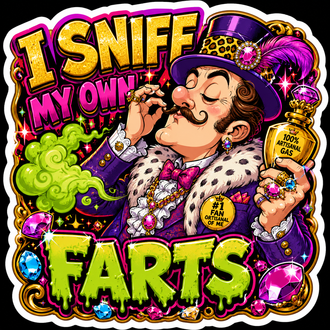 Sniff My Own Farts Sticker